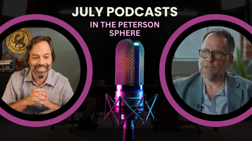 July Podcasts in the Peterson Sphere. Jonathan Pageau; John Vervaeke